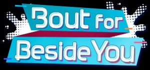 Bout for Beside You