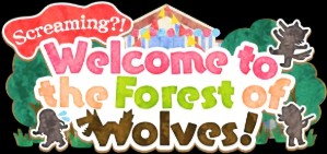 Screaming?! Welcome to the Forest of Wolves!