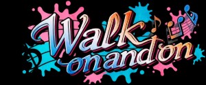 Walk on and on