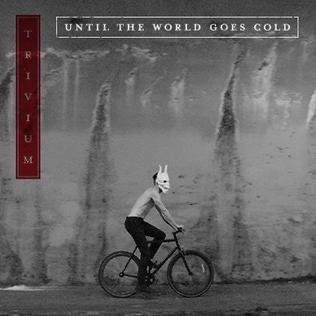 Until the World Goes Cold