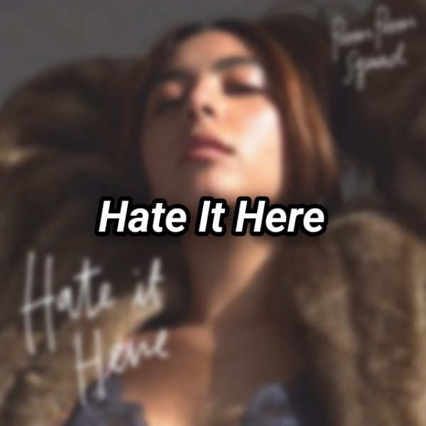 Hate It Here