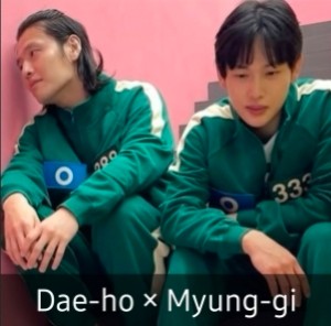 Dae-ho × Myung-gi