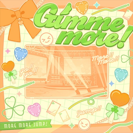 Gimme more!