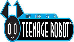 My Life as a Teenage Robot