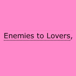enemies to lovers