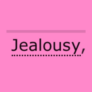 jealousy