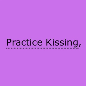 practice kissing