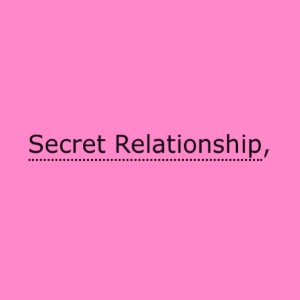 Secret relationship