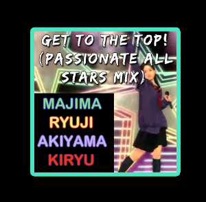 Get to the Top! [Passionate All Stars Mix]