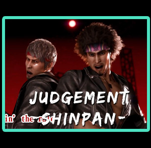 Judgement -Shinpan- (Ichiban backed by Kiryu)