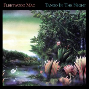 tango in the night - fleetwood mac