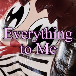 Everything to Me