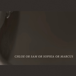 Chloe or Sam or Sophia or Marcus