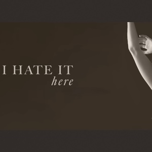 I Hate It Here