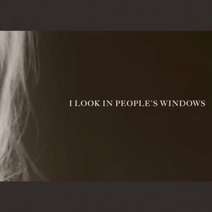 I Look in People's Windows