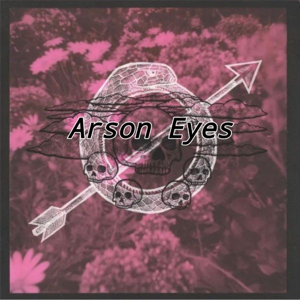 Arson Eyes