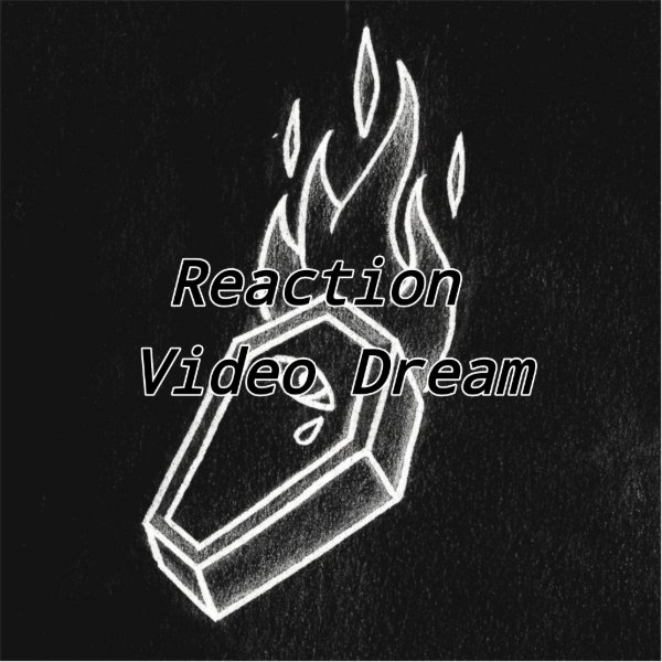 Reaction Video Dream