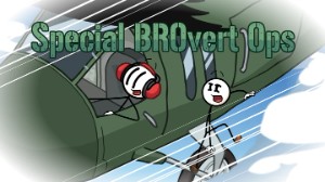 Special BROvert Ops