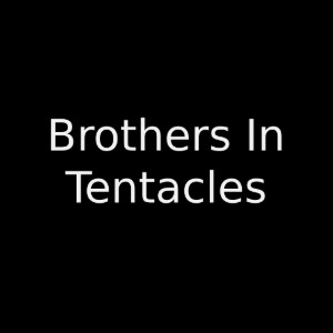 brothers in tentacles