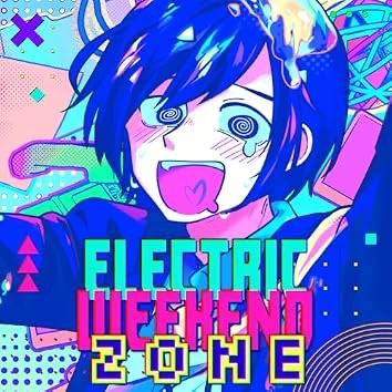 ELECTRIC WEEKEND ZONE
