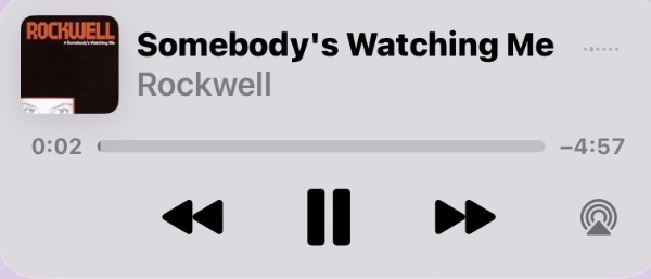 Somebody’s Watching Me