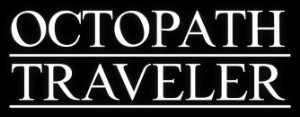 Octopath Traveler