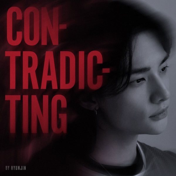 Contradicting (Hyunjin)