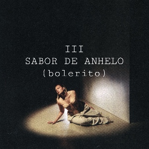 III. SABOR DE ANHELO (bolerito)