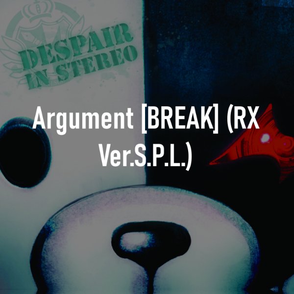 Argument [BREAK] (RX Ver.S.P.L.)