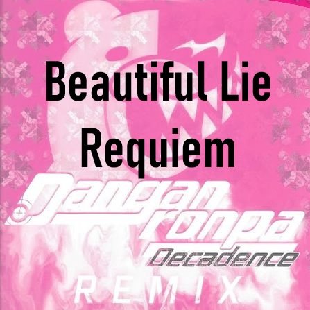 Beautiful Lie Requiem