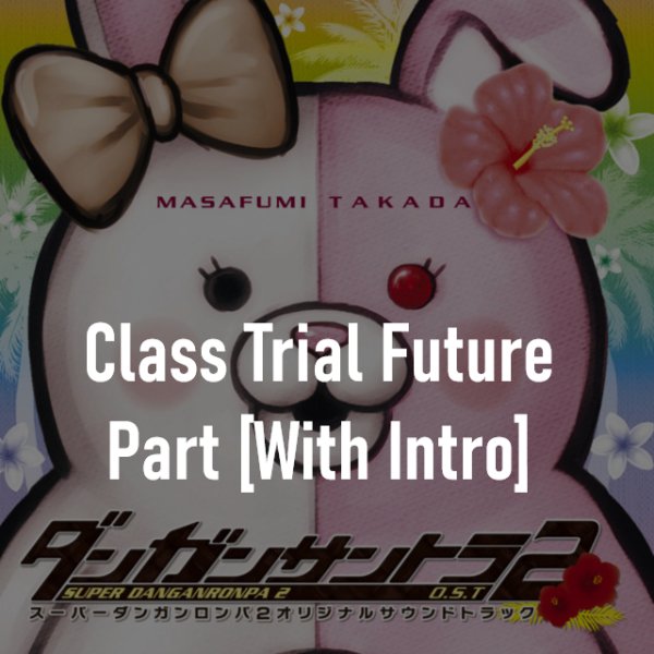 Class Trial Future Part [With Intro]