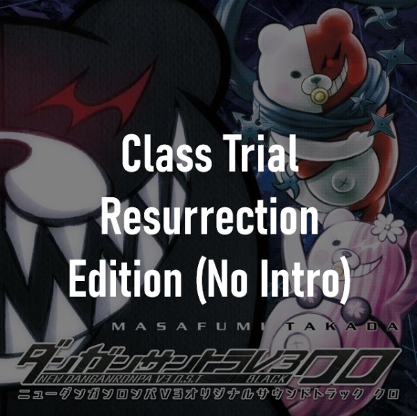 Class Trial Resurrection Edition (No Intro)