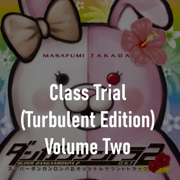 Class Trial (Turbulent Edition) Volume Two