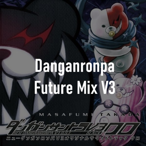 Danganronpa Future Mix v3