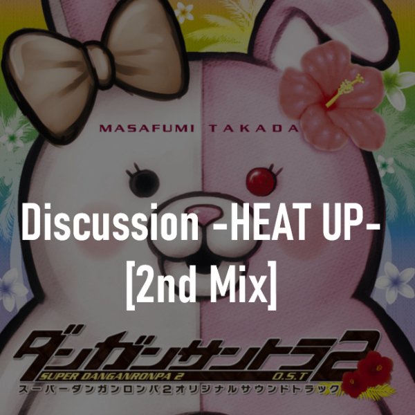 Discussion -HEAT UP- [2nd Mix]