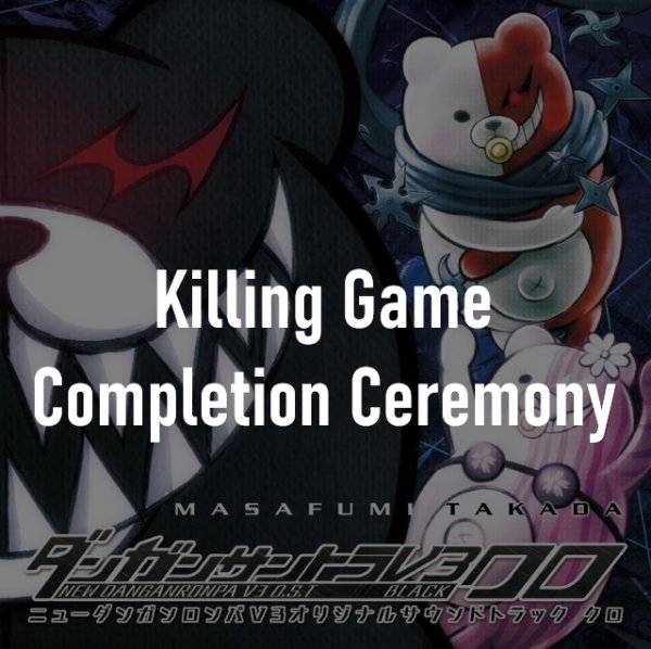 Killing Game Completion Ceremony