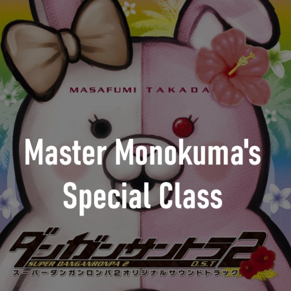 Master Monokuma's Special Class