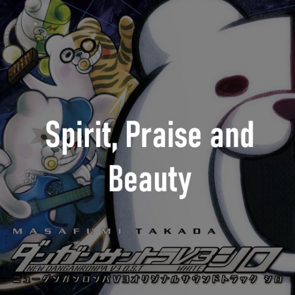 Spirit, Praise and Beauty