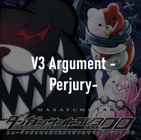 V3 Argument -Perjury-