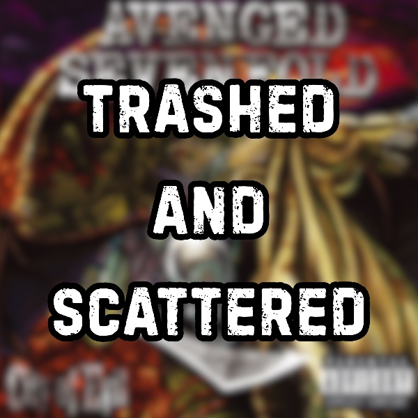 Trashed and Scattered