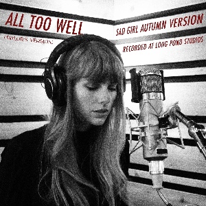 All Too Well (10 Minute Version) (Sad Girl Autumn Version)