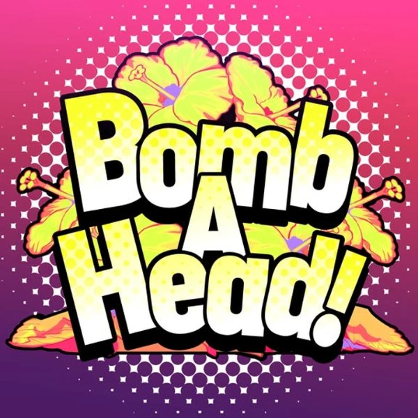 Bomb A Head!