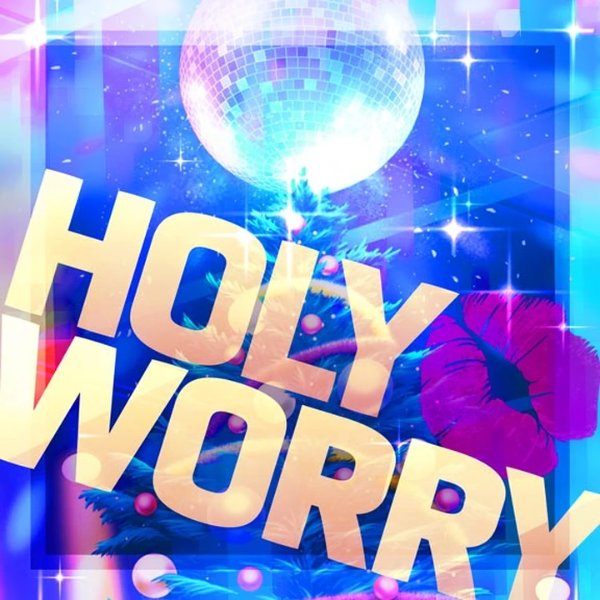 HOLY WORRY
