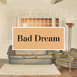Bad Dream