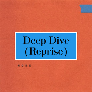 Deep Dive (Reprise)
