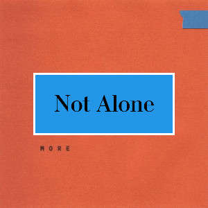 Not Alone