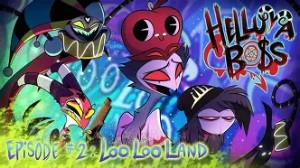 Loo Loo Land (S1E2)