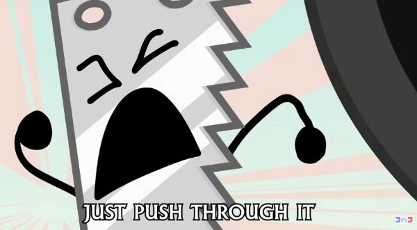 Just Push Through It