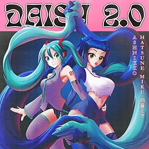 Daisy 2.0 ft Hatsune Miku