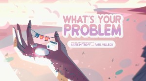 What's Your Problem